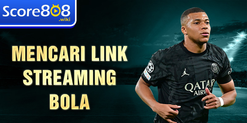 Mencari Link Streaming Bola