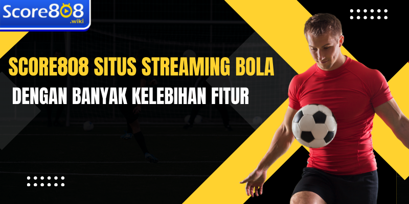 score808 situs streaming bola