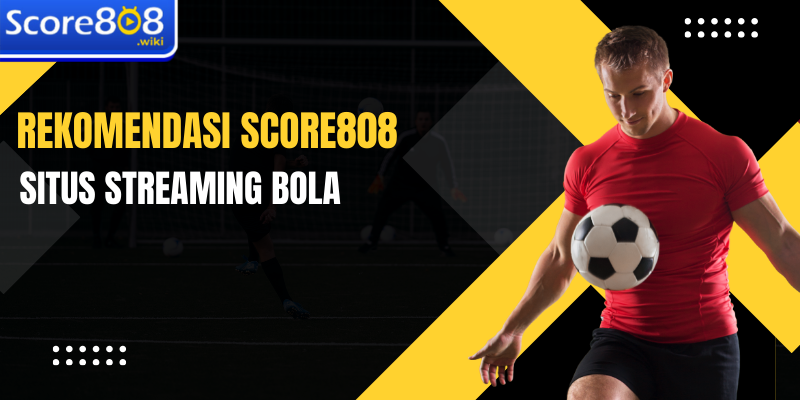 Rekomendasi situs streaming bola