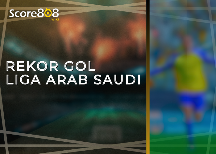 Rekor Gol Liga Arab Saudi