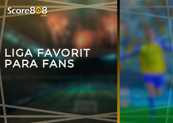 Liga Favorit Para Fans